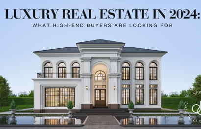 Luxury Real Estate in 2024: What High-End Buyers Are Looking For